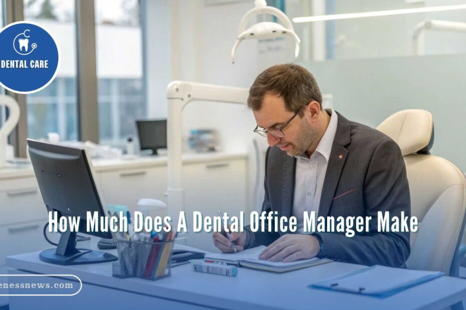 How Much Does A Dental Office Manager Make