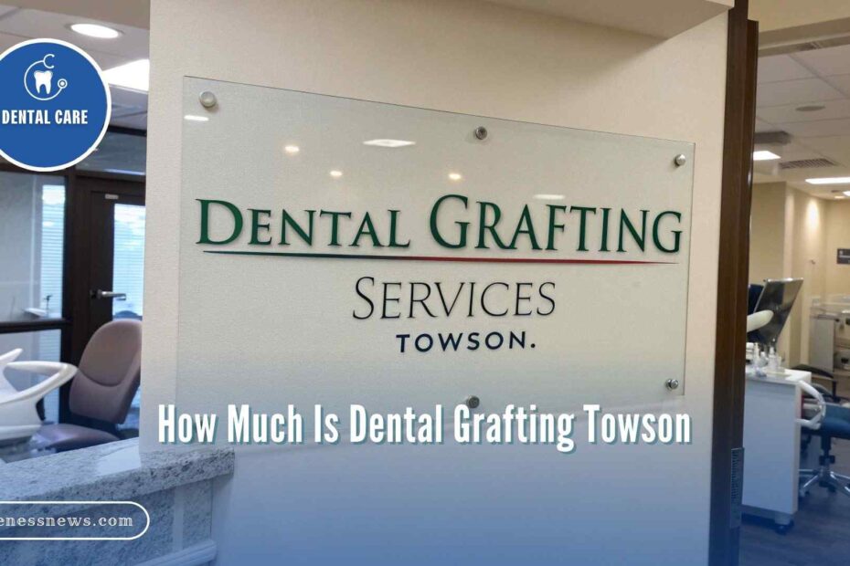 How Much Is Dental Grafting Towson