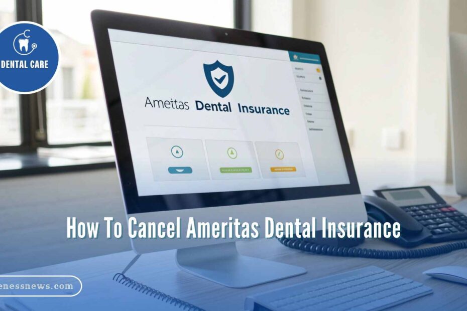 How To Cancel Ameritas Dental Insurance