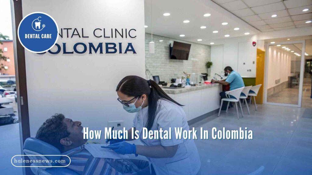 How Much Is Dental Work In Colombia
