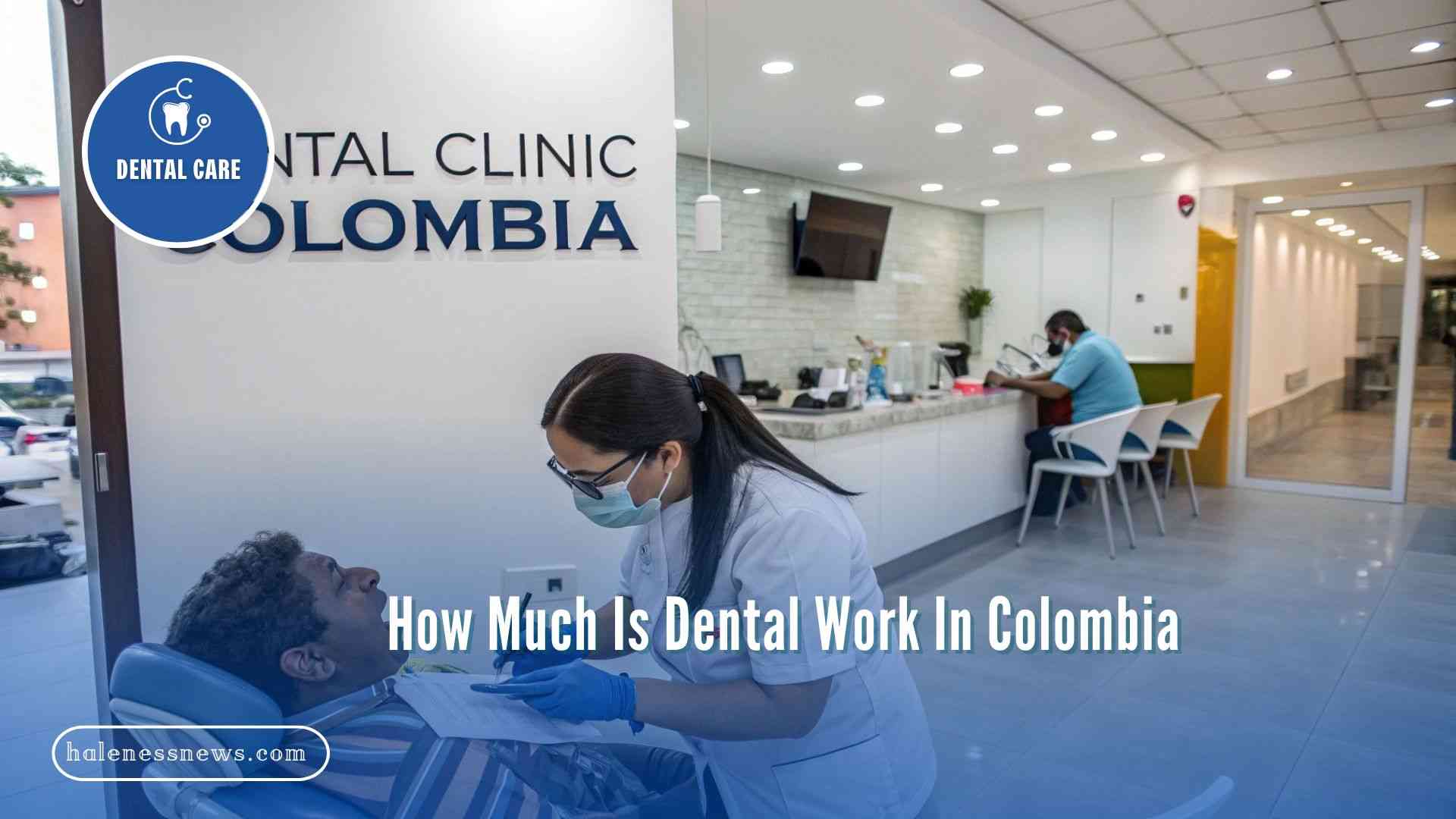 How Much Is Dental Work In Colombia