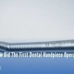 How Did The First Dental Handpiece Operate
