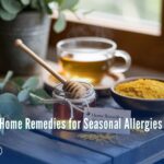 Home Remedies for Seasonal Allergies